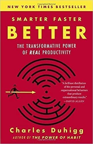 Smarter Faster Better Summary- The Transformative Power of Real Productivity